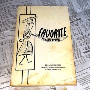Favorite Recipes cookbook Felician Sisters Our Lady of the Angels Convent